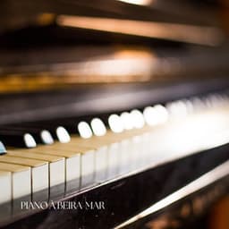 Piano à Beira-Mar - Piano Suave Relajante