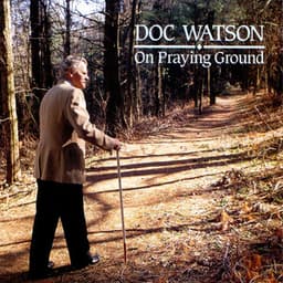 On Praying Ground - Doc Watson