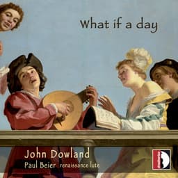 What if a Day - John Dowland