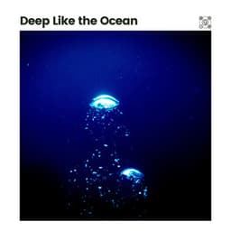 Deep Like the Ocean - Calm Sea Sounds