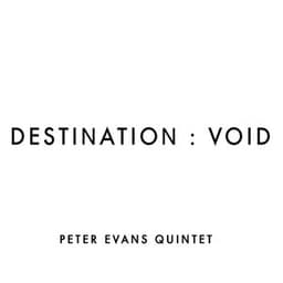 Destination: Void - Peter Evans