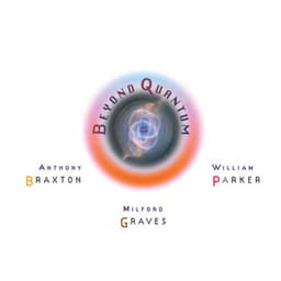 Beyond Quantum - Anthony Braxton