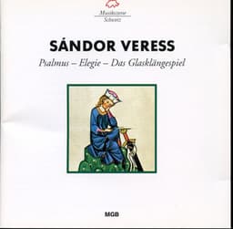 Sándor Veress: Psalmus, Elegie & Das Glasklängespiel - Sándor Veress