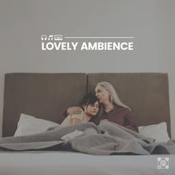 Lovely Ambience - Calming Music Academy