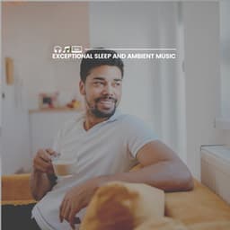 Exceptional Sleep and Ambient Music - Zen