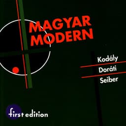 Mátyás Seiber, Antal Doráti, Zoltán Kodály: Magyar Modern - James Livingston