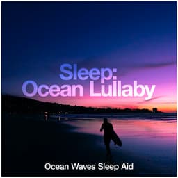Sleep: Ocean Lullaby - Ocean Waves Sleep Aid