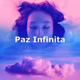 Paz Infinita - Sueño Profundo Relajante