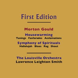 Morton Gould: Housewarming & Symphony of Spirituals - Morton Gould