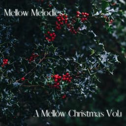 A Mellow Christmas, Vol.1 - Mellow Melodies