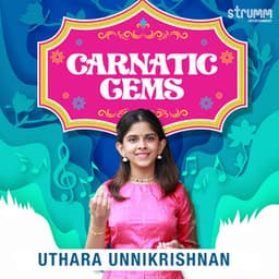 Carnatic Gems - Uthara Unnikrishnan - Uthara Unnikrishnan