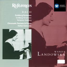 Bach: Goldberg Variations, BWV 988, Italian Concerto, BWV 971 & Chromatic Fantasia and Fugue, BWV 903 - Johann Sebastian Bach