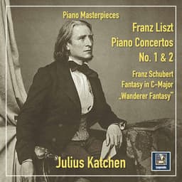 Liszt: Piano Concertos Nos. 1 & 2 – Schubert: Fantasie in C Major, Op. 15, D. 760 - Julius Katchen