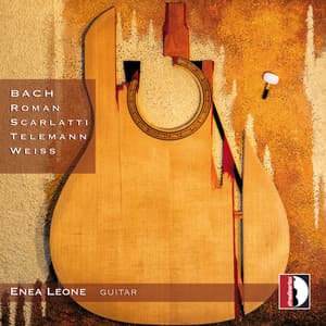 Bach, Roman, Scarlatti, Telemann & Weiss: Works Arranged for Guitar - Enea Leone