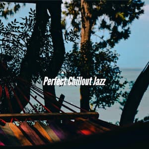 Perfect Chillout Jazz - Morgenmusik