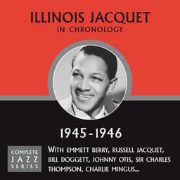 Complete Jazz Series 1945 - 1946 - Illinois Jacquet