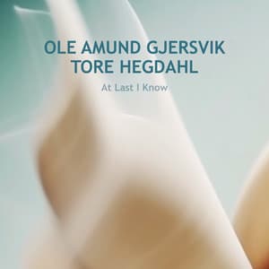 At Last I Know - Ole Amund Gjersvik