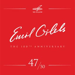 Emil Gilels 100, Vol. 47 - Emil Gilels