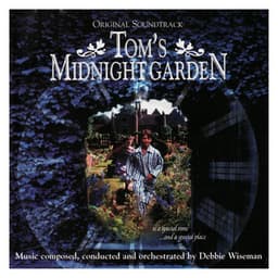 Tom's Midnight Garden - Debbie Wiseman