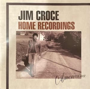 Home Recordings: Americana - Jim Croce