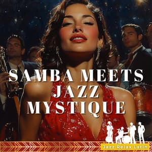 Samba Meets Jazz Mystique - Jazz & Relax Latin