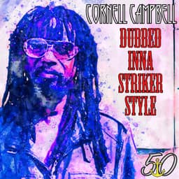 Dubbed Inna Striker Style - Cornell Campbell