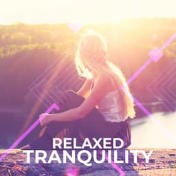 Relaxed Tranquility - Musica Para Dormir y Sonidos de la Naturaleza