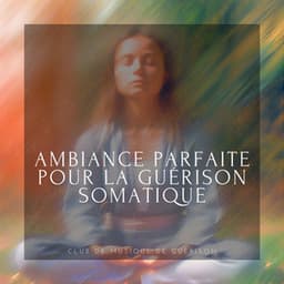 Ambiance parfaite pour la guérison somatique - Club de musique de guérison