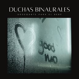 Duchas Binaurales: Sosegante Para El Bebé - Binaurales Colectivo