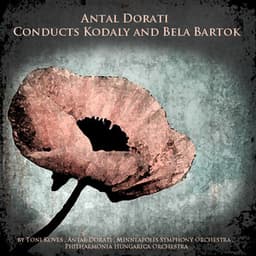 Antal Dorati Conducts Kodály and Bartók - Zoltán Kodály
