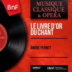 Le livre d'or du chant - André Pernet