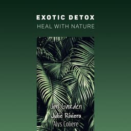 Exotic Detox: Heal with Nature - Jim Garden