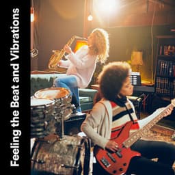 Feeling the Beat and Vibrations - Jazz Music for Studying