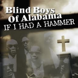 If I Had a Hammer - The Blind Boys Of Alabama