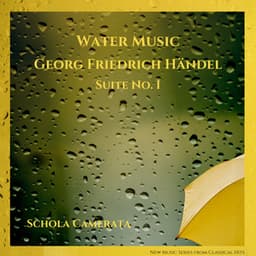 Water Music - - George Frideric Handel - Classical Hits - Schola Camerata - Classical Hits