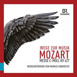 Wege zur Musik: Messe in C-Moll, KV 427 - Christian Baumann