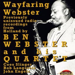 Wayfaring Webster - Ben Webster Quartet