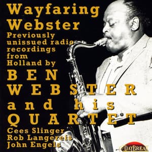 Wayfaring Webster - Ben Webster Quartet