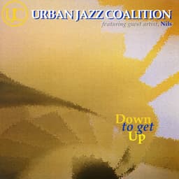 Down To Get Up - Urban Jazz Coalition