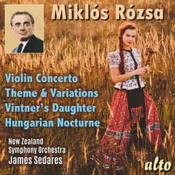 Miklós Rózsa: Violin Concerto, Theme and Variations, Vintner's Daughter, Hungarian Nocturne - Miklos Rozsa