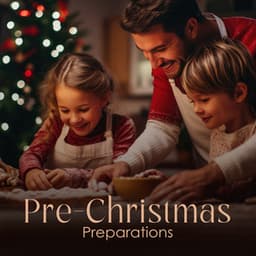Pre-Christmas Preparations: Music to Get You In The Mood for Christmas - Soft Jazz