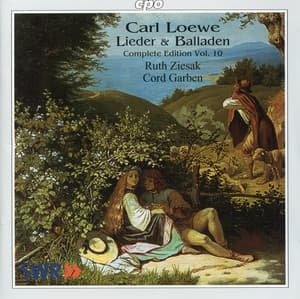 Loewe: Lieder & Balladen, Vol. 10 - Carl Loewe