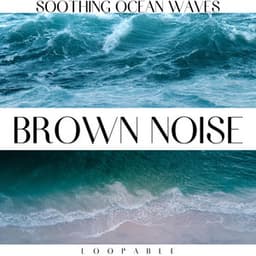 Soothing Ocean Waves & Brown Noise, Loopable - Ocean Noise Channel
