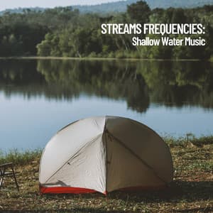 Stream Frequencies: Shallow Water Music - Rivers and Streams