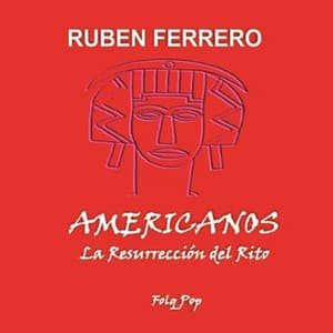Americanos, La Resurreccion del Rito - Ruben Ferrero