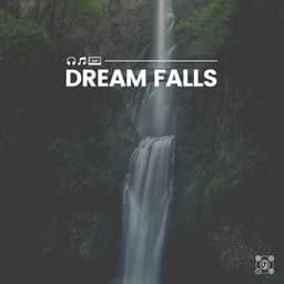 Dream Falls - Soothing Waterfalls