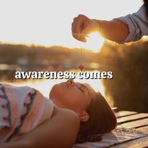 Awareness Comes - Healing Peace