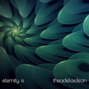 Eternity Is - theadelaidean