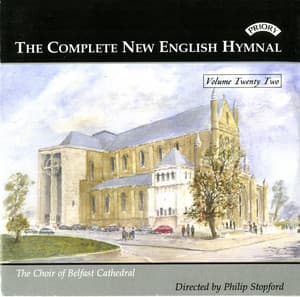 The Complete New English Hymnal, Vol. 22 - Belfast Cathedral Choir