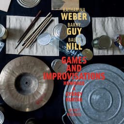 Games and Improvisations, Hommage À György Kurtág - Katharina Weber